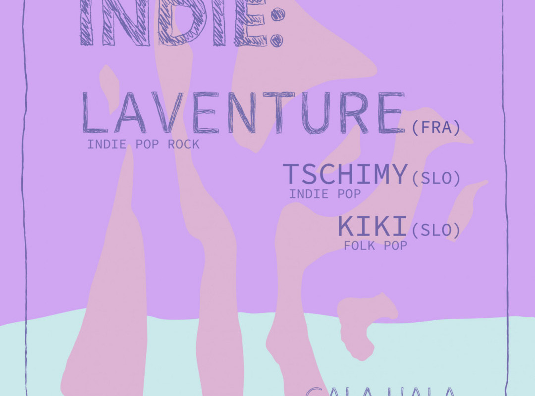 O-ou INDIE: LAVENTURE (FR), TSCHIMY (SI), KiKi (SI)