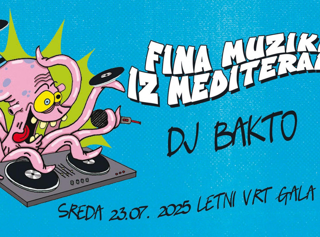 FINA MUZIKA IZ MEDITERANA:  DJ BAKTO